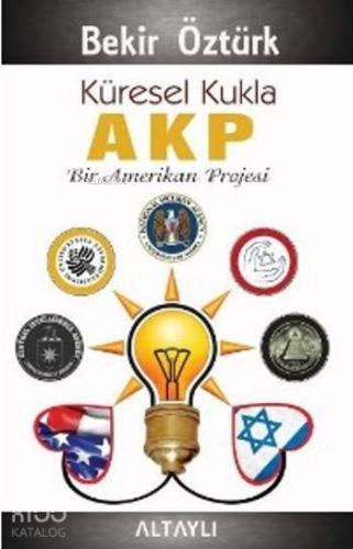 Küresel Kukla Akp; Bir Amerikan Projesi