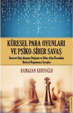 Küresel Para Oyunları Ve Psiko – Siber Savaş