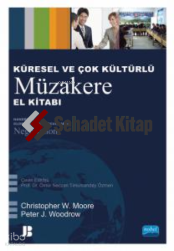 Küresel ve Çok Kültürlü Müzakere El Kitabı -;Handbook of Global and Multicultural Negotiation