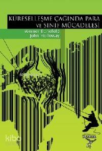 Küreselleşme Çağında Para ve Sınıf Mücadelesi