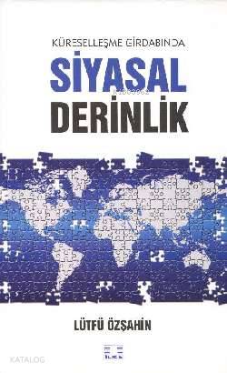 Küreselleşme Girdabında Siyasal Derinlik
