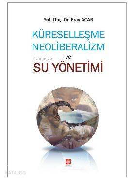 Küreselleşme Neoliberalizm ve Su Yönetimi