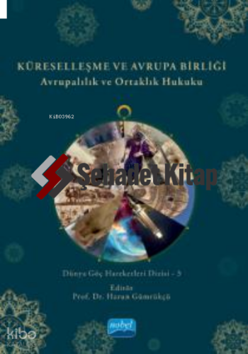 Küreselleşme Ve Avrupa Birliği - Avrupalılık ve Ortaklık Hukuku