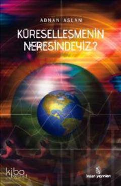 Küreselleşmenin Neresindeyiz?