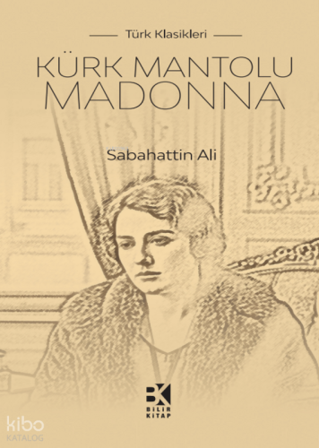 Kürk Mantolu Madonna | Sabahattin Ali | Bilir Kitap