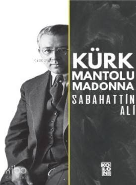 Kürk Mantolu Madonna | Sabahattin Ali | Koloni Çocuk
