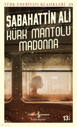 Kürk Mantolu Madonna | Sabahattin Ali | Türkiye İş Bankası Kültür Yayı