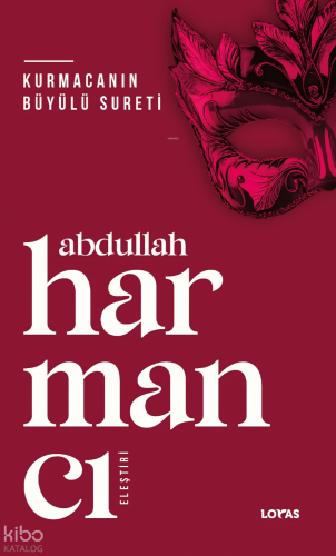 Kurmacanın Büyülü Sureti | Abdullah Harmancı | Loras Yayınları