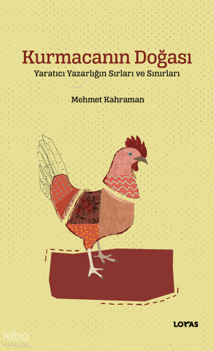 Kurmacanın Doğası ;Yaratıcı Yazarlığın Sırları ve Sınırları