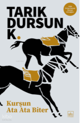 Kurşun Ata Ata Biter | Tarık Dursun K. | İthaki Yayınları