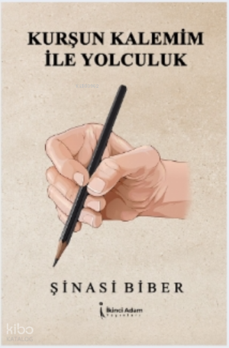 Kurşun Kalemim İle Yolculuk