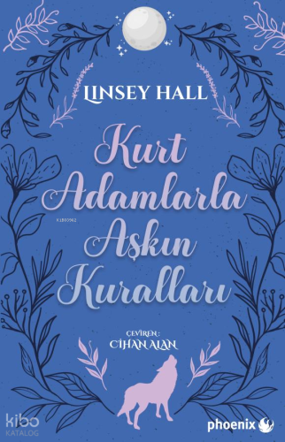Kurt Adamlarla Aşkın Kuralları | Linsey Hall | Phoenix Yayınevi