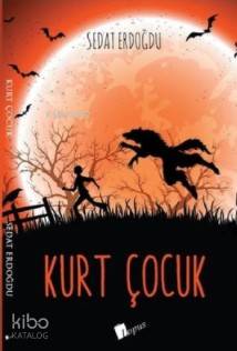 Kurt Çocuk | Sedat Erdoğdu | Lopus Yayınevi