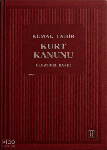 Kurt Kanunu (Ciltli);Eleştirel Baskı | Kemal Tahir | Ketebe Yayınları