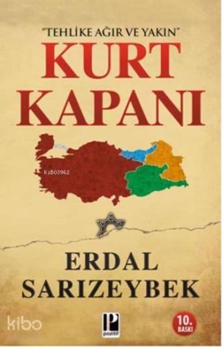 Kurt Kapanı; Tehlike Ağır ve Yakın | Erdal Sarızeybek | Pozitif Yayınl