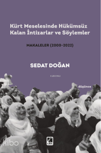 Kürt Meselesinde Hükümsüz Kalan İntizarlar ve Söylemler | Sedat Doğan 