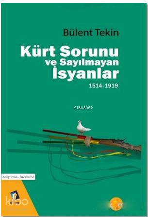Kürt Sorunu ve Sayılmayan İsyanlar 1514-1919