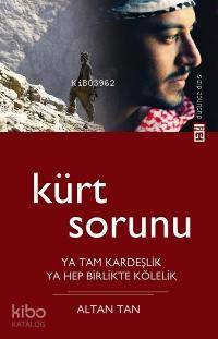 Kürt Sorunu; Ya Tam Kardeşlik, Ya Hep Birlikte Kölelik