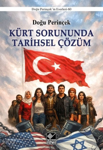Kürt Sorununda Tarihsel Çözüm | Doğu Perinçek | Kaynak Yayınları