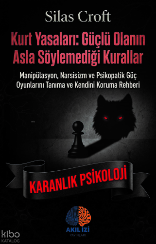 Kurt Yasaları: Güçlü Olanın Asla Söylemediği Kurallar
