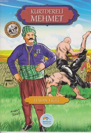 Kurtdereli Mehmet -Ünlü Güreşçiler İz Bırakanlar Serisi