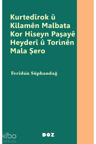 Kurtedîrok û Kilamên Malbata Kor Hiseyn Paşayê Heyderî û Torinên Mala Şero