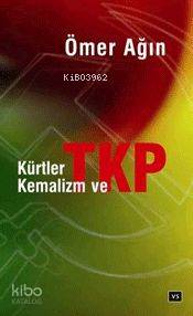 Kürtler Kemalizm ve Tkp