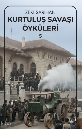 Kurtuluş Savaşı Öyküleri – 5