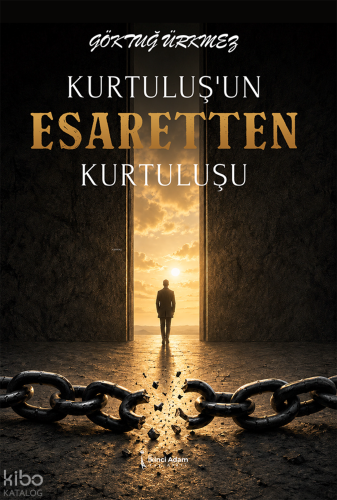 Kurtuluş'un Esaretten Kurtuluşu | Göktuğ Ürkmez | İkinci Adam Yayınlar