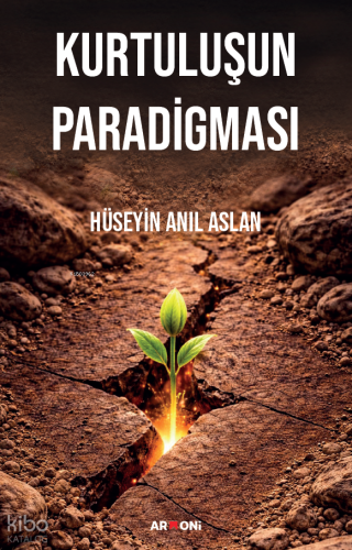 Kurtuluşun Paradigması | Hüseyin Anıl Aslan | Armoni Yayınları