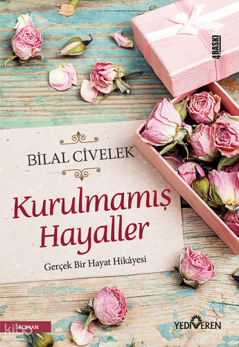 Kurulmamış Hayaller; Gerçek Bir Hayat Hikayesi