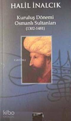 Kuruluş Dönemi Osmanlı Sultanları (1302-1481) | Halil İnalcık | İSAM (
