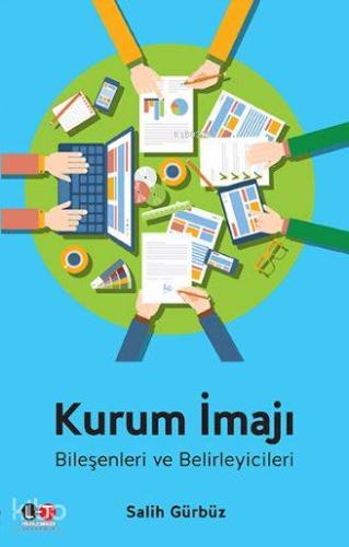 Kurum İmajı; Bileşenleri ve Belirleyicileri
