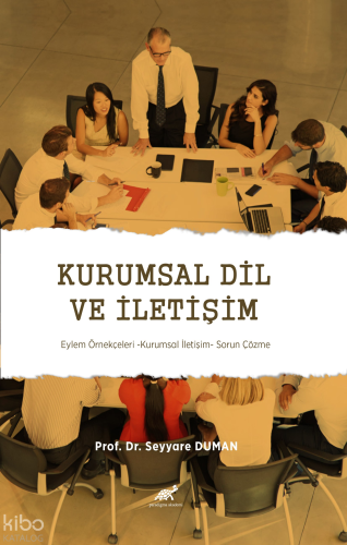 Kurumsal Dil ve İletişim;Eylem Örnekçeleri – Kurumsal İletişim – Sorun