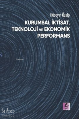 Kurumsal İktisat, Teknoloji ve Ekonomik Performans