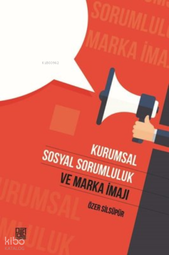 Kurumsal Sosyal Sorumluk Ve Marka İmajı