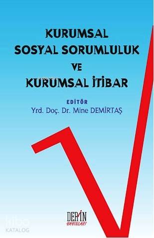 Kurumsal Sosyal Sorumluluk ve Kurumsal İtibar | | Derin Yayınları