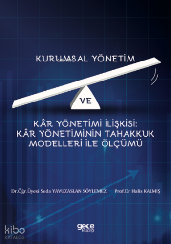 Kurumsal Yönetim Ve Kâr Yönetimi İlişkisi : Kar Yönetiminin Tahakkuk Modelleri İle Ölçümü