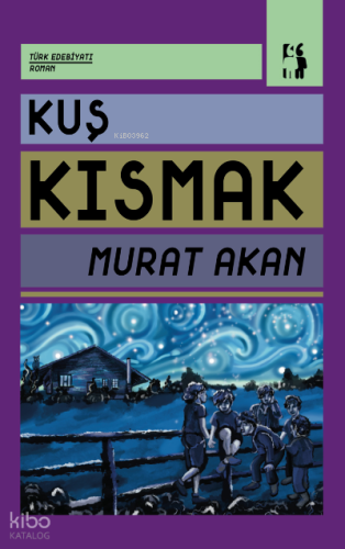 Kuş Kısmak | Murat Akan | Metinlerarası Kitap