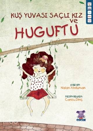 Kuş Yuvası Saçlı Kız ve Huguftu | Nalan Akduman | Nobel Çocuk