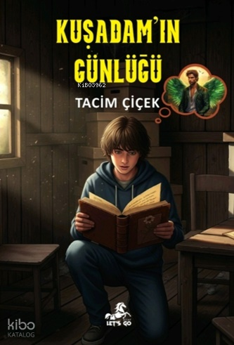 Kuşadam’ın Günlüğü;Seçkin’in Serüvenleri 6. Kitap