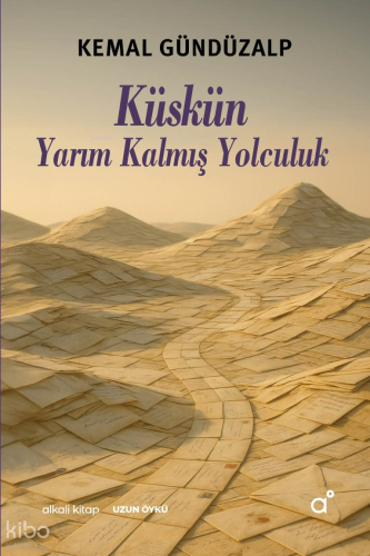 Küskün Yarım Kalmış Yolculuk