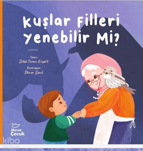 Kuşlar Filleri Yenebilir mi ? | Dilek Turan Eryetli | Mecaz Çocuk