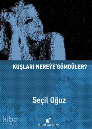 Kuşları Nereye Gömdüler? - Ciltli