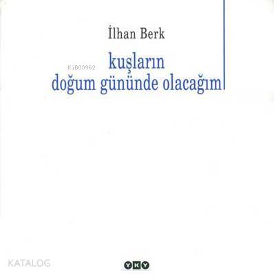 Kuşların Doğum Gününde Olacağım