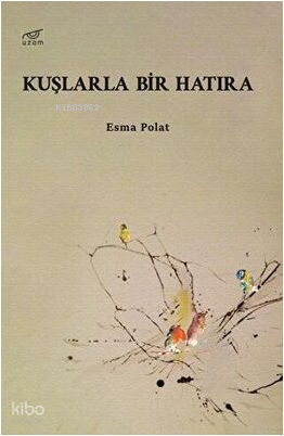 Kuşlarla Bir Hatıra
