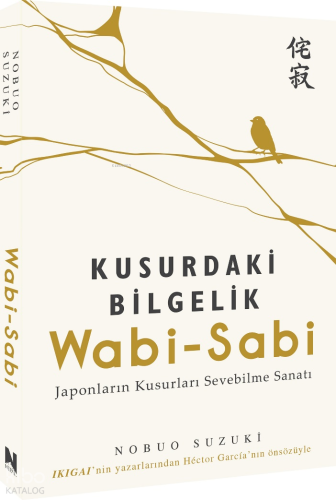 Kusurdaki Bilgelik Wabi-Sabi;Japonların Kusurları Sevebilme Sanatı | N