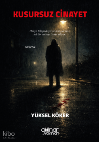Kusursuz Cinayet | Yüksel Köker | Gülnar Yayınları