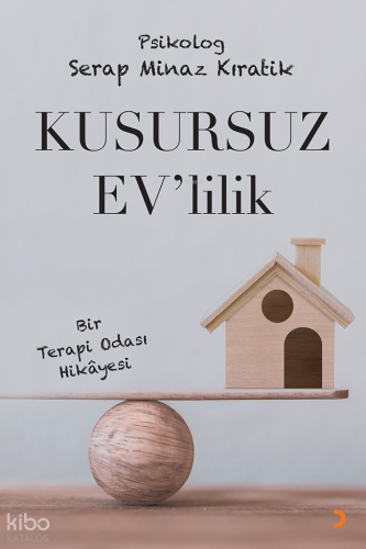Kusursuz Ev'lilik | Serap Minaz Kıratik | Cinius Yayınları
