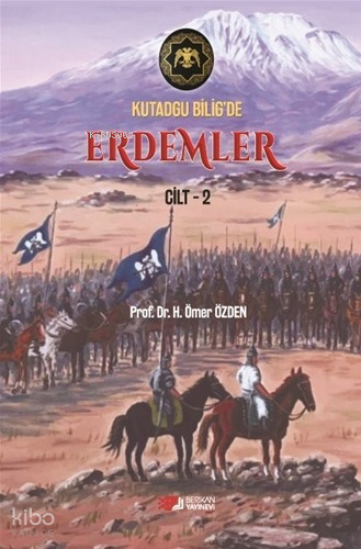 Kutadgu Bilig’de Erdemler Cilt: 2 | H. Ömer Özden | Berikan Yayınları